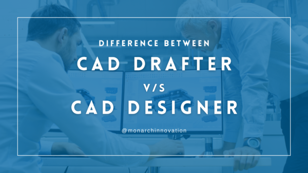 Difference Between Cad Drafter Vs Cad Designer