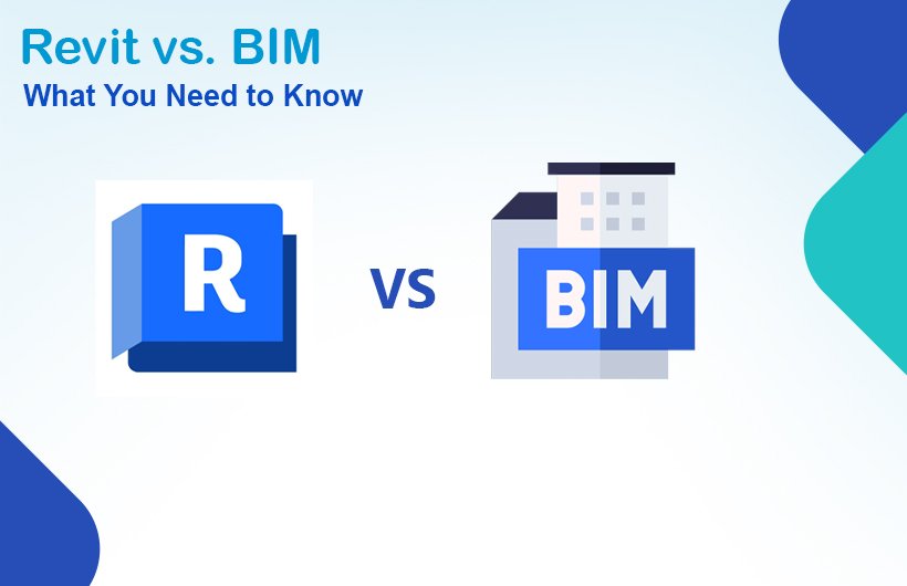 Revit Vs BIM What You Need To Know