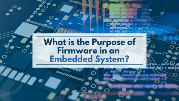 What Is The Purpose Of Firmware In An Embedded System