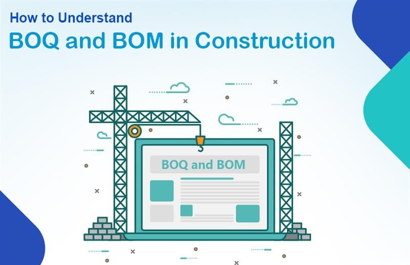 How to Understand BOQ and BOM in Construction