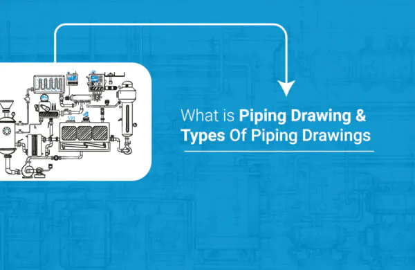 Types Of Piping Drawings