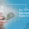 top 10 free test automation tools for 2024